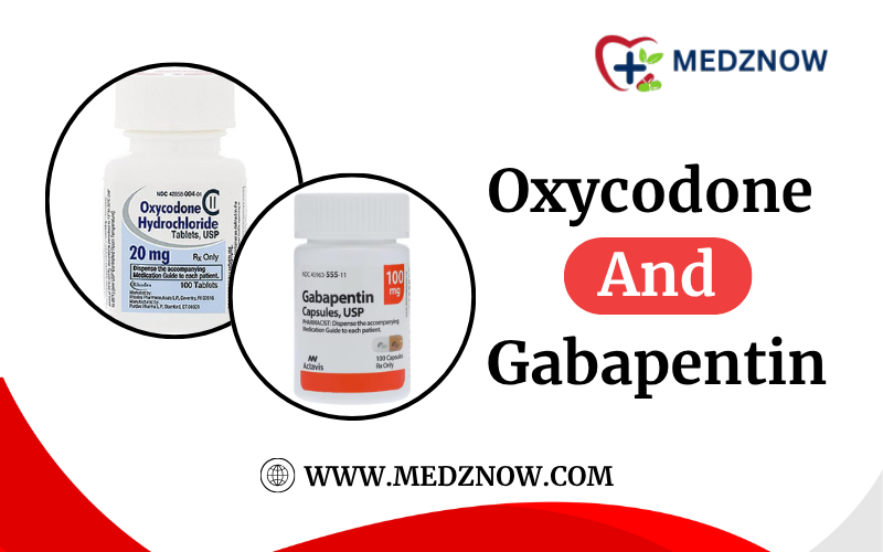 Oxycodone and Gabapentin