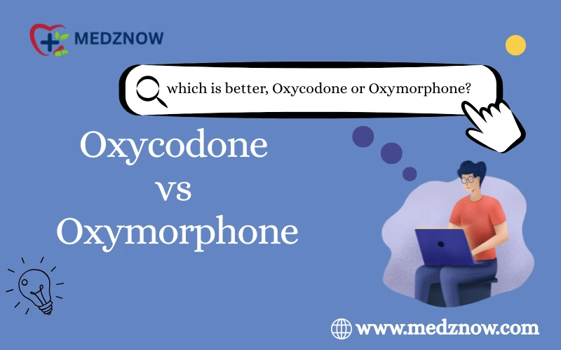 Oxycodone vs Oxymorphone